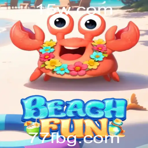 Explorando o Mundo do Jogo BeachFun e a Conexão com 77Fbet