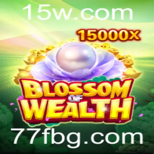 Explorando o Fascinante Mundo de BlossomofWealth e a Inovação da Plataforma 77Fbet